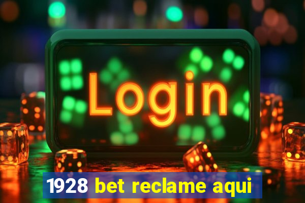 1928 bet reclame aqui